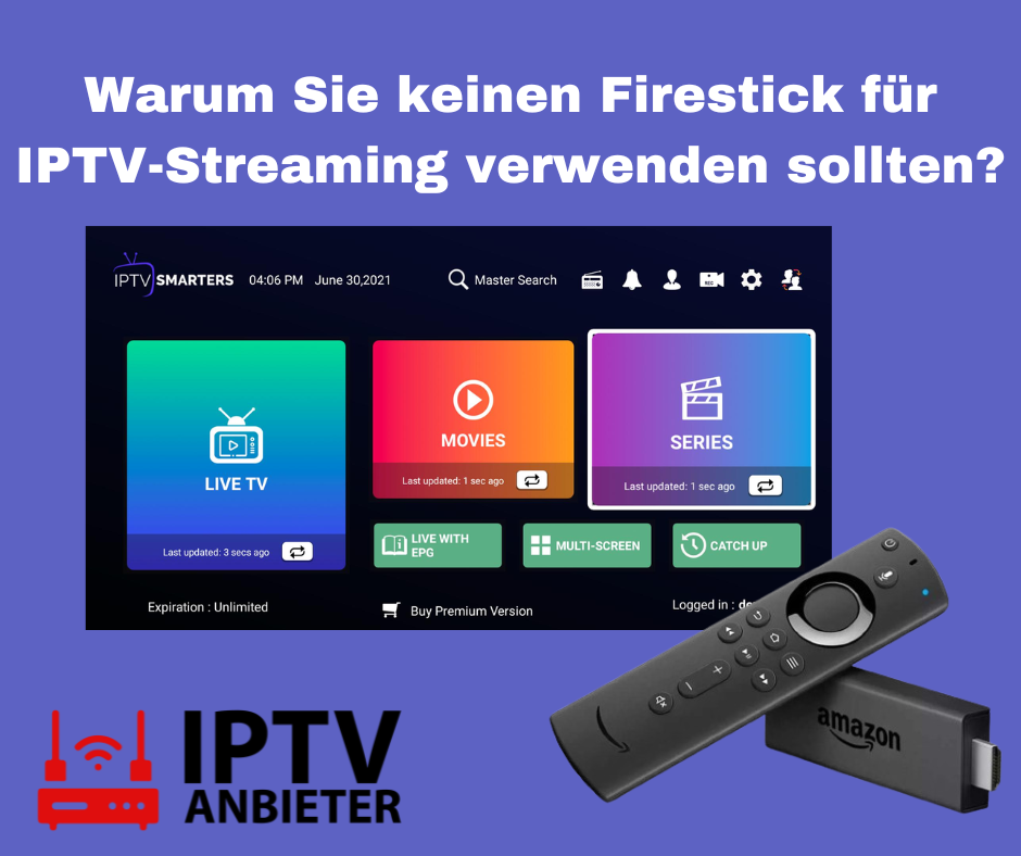 Warum Sie keinen Firestick für IPTV-Streaming verwenden sollten?