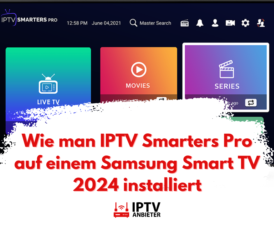 Wie man IPTV Smarters Pro auf einem Samsung Smart TV 2024 installiert